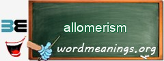 WordMeaning blackboard for allomerism